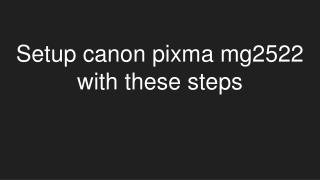 Fix Your Canon Pixma MG2522 Setup Issue With These Easy Steps