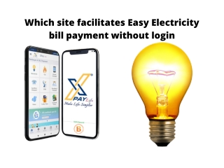 Which site facilitates Easy Electricity bill payment without login