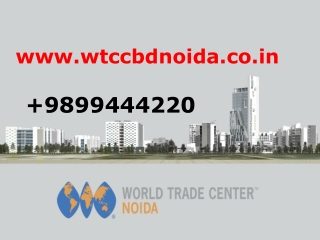 9899444220 || Wtc Cbd Noida, Wtc Noida, Wtc Noida Cbd, Wtc Cbd Noida Sector 132