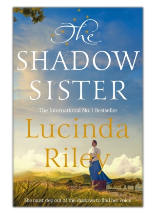 [PDF] Free Download The Shadow Sister: The Seven Sisters Book 3 By Lucinda Riley