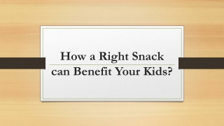 How a Right Snack can Benefit Your Kids?