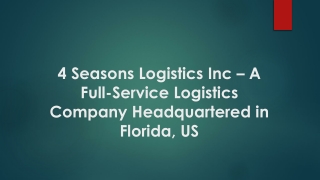 4 Seasons Logistics Inc – A Full-Service Logistics Company Headquartered in Florida, US