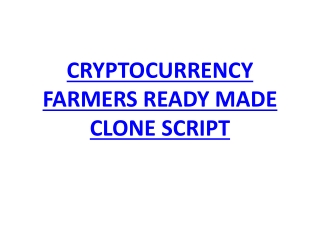 CRYPTOCURRENCY FARMERS READY MADE CLONE SCRIPT