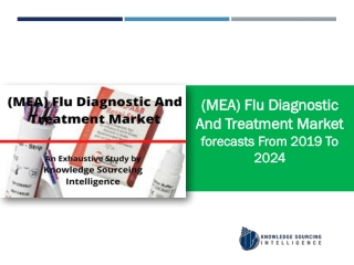 (MEA) Flu Diagnostic And Treatment Market Research report- Forecasts From 2019 To 2024