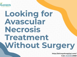 Looking for Avascular Necrosis Treatment Without Surgery