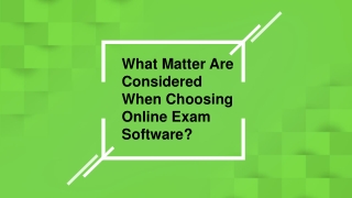 What matter are considered when choosing online exam software?