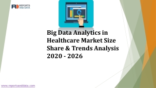 Big Data Analytics in Healthcare Market Growing Opportunities and Future Business Trends to 2026