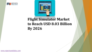 Flight Simulator Market Size, Trends, End User & Forecast to 2026