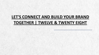 Twelve & Twenty Eight | Build Your Brand Together