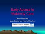 Early Access to Maternity Care