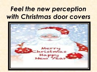 Feel the new perception with Christmas door covers