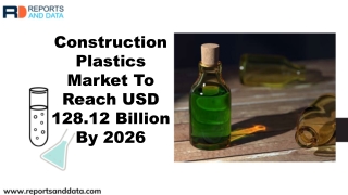 Construction Plastics Market To Reach USD 128.12 Billion By 2026