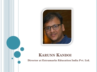 About Karunn Kandoi - Director at Extramarks Education India Pvt. Ltd.