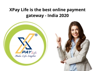 XPay Life is the best online payment gateway - India 2020