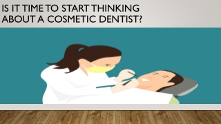 Is It Time to Start Thinking About a Cosmetic Dentist?