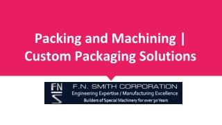 Packing and Machining | Custom Packaging Solutions