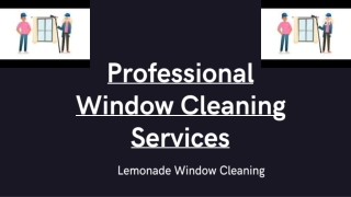 Professional Window Cleaning Services- Lemonade Window Cleaning