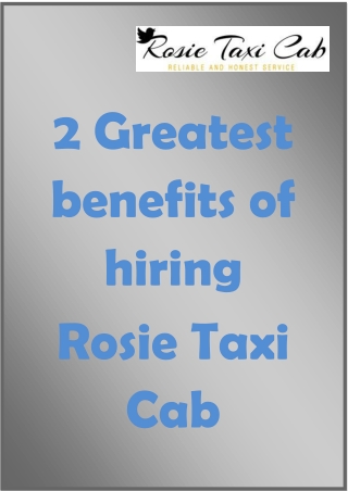 2 Greatest benefits of hiring Rosie Taxi Cab