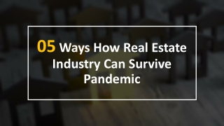 5 Ways How Real Estate Industry Can Survive the Pandemic