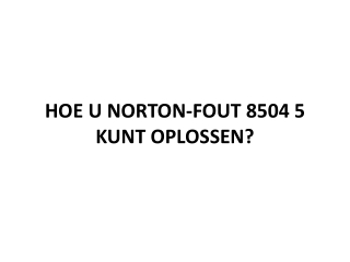 HOE U NORTON-FOUT 8504 5 KUNT OPLOSSEN?