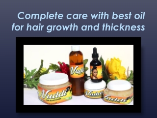 Complete care with best oil for hair growth and thickness