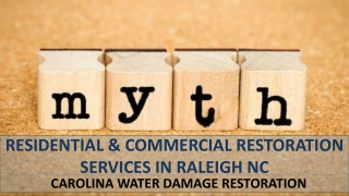 Myths of Residential & Commercial Restoration Services in Raleigh NC