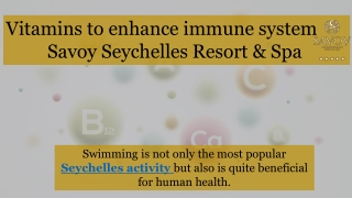 Vitamins to enhance immune system by Savoy Seychelles Resort & Spa