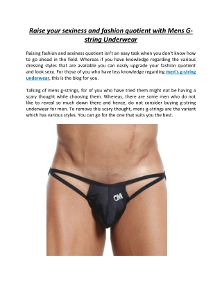 Raise your sexiness and fashion quotient with Mens G-string Underwear