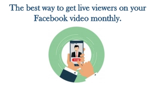 Create the Huge Crowd on FB by Live Viewers Monthly