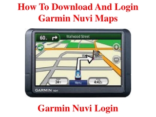 How to Download and login Garmin Nuvi Maps