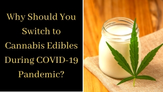 How Are Cannabis Edibles Beneficial Amid The COVID-19 Crisis?