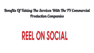 Benefits Of Taking The Services With The TV Commercial Production Companies