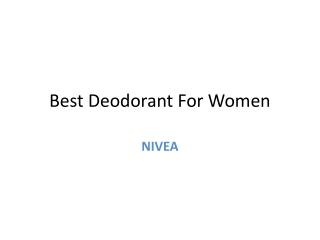 Best Deodorant For Women - Nivea
