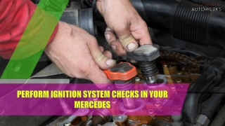 Perform Ignition System Checks in your Mercedes