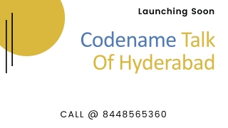 Codename Talk of Hyderabad - New Upcoming Property