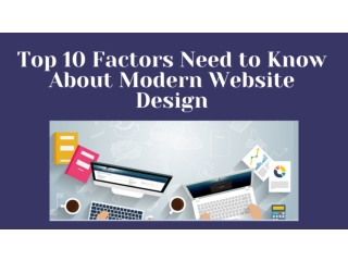 Top 10 Factors Need to Know About Modern Website Design