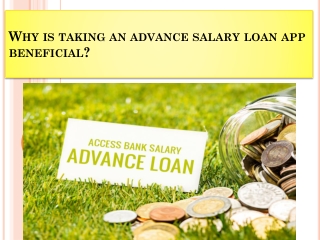 Why is taking an advance salary loan app beneficial?