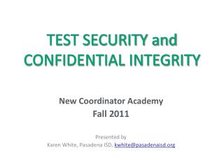 TEST SECURITY and CONFIDENTIAL INTEGRITY