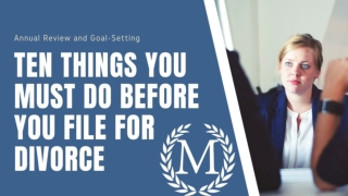 TEN THINGS YOU MUST DO BEFORE YOU FILE FOR DIVORCE