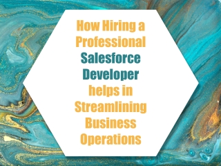 How Hiring a Professional Salesforce Developer helps in Streamlining Business Operations