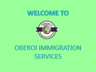 Top Immigration consultants – Oberoi Immigration Consultants