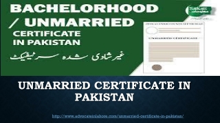 Get Unmarried Certificate in Pakistan : Know Unmarried Certificate Requirements