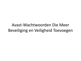 Avast-wachtwoorden die meer beveiliging en veiligheid toevoegen