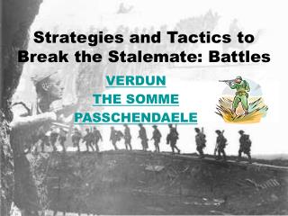 Strategies and Tactics to Break the Stalemate: Battles