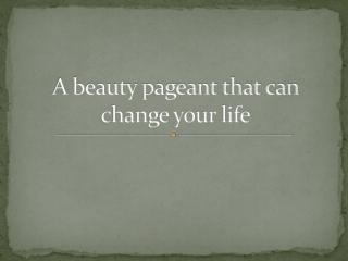 A beauty pageant that can change your life