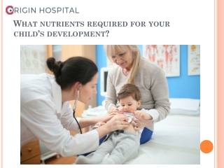 What nutrients required for your child development?