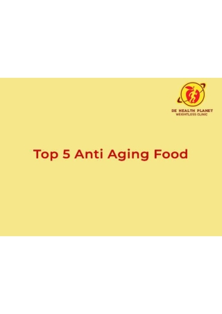 TOP 5 ANTI AGING FOOD