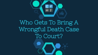 Who Gets To Bring a Wrongful Death Case To Court?