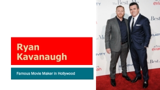 Ryan Kavanaugh — Hollywood Producer of the year