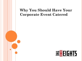 Why You Should Have Your Corporate Event Catered